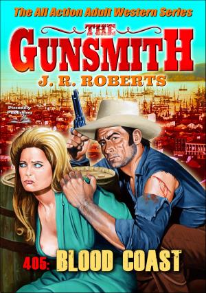 Cover of the book The Gunsmith 405: Blood Coast by John Benteen
