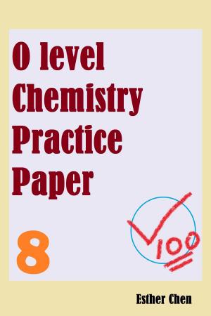 Cover of the book O level Chemistry Practice Papers 8 by Orietta Rose