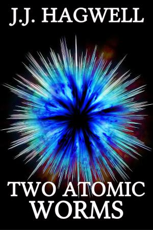 Cover of the book Two Atomic Worms by J.J. Hagwell
