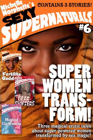 Cover of Super Women Transform!: Sexy Supernaturals Bundle #6