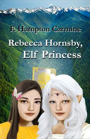 Cover of the book Rebecca Hornsby, Elf Princess by James William Davis
