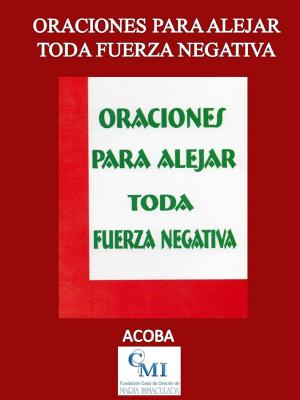 Book cover of Oraciones para Alejar Toda Fuerza Negativa