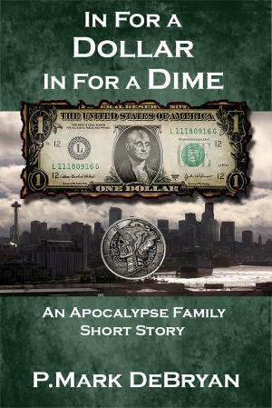 Cover of the book In For A Dollar In For A Dime by Kristian Alva