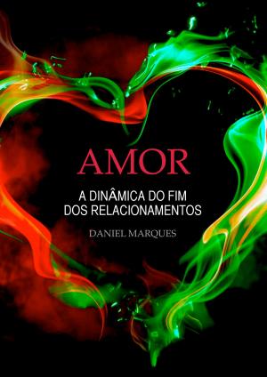 Cover of the book Amor: A dinâmica do fim dos relacionamentos by Bo Karma