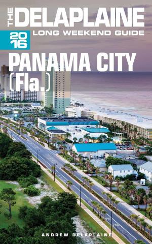 Book cover of Panama City (Fla.) - The Delaplaine 2016 Long Weekend Guide