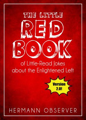 Cover of the book The Little Red Book: Of Little-Read Jokes about the Enlightened Left by Restore Oklahoma Public Education
