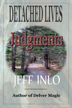Cover of the book Detached Lives: Judgments by Jeff Inlo