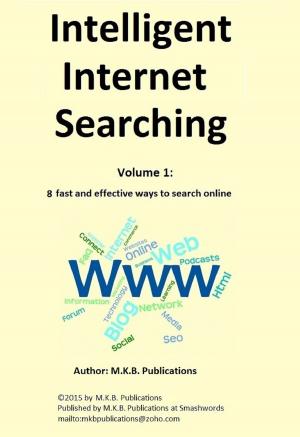 Book cover of Intelligent Internet Searching, Volume 1: 8 fast and effective ways to search online