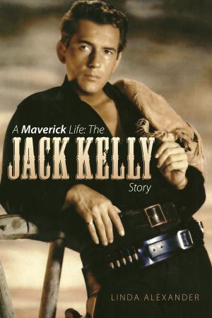 Cover of A Maverick Life: The Jack Kelly Story