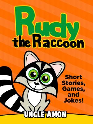 Book cover of Rudy the Raccoon: Short Stories, Games, and Jokes!