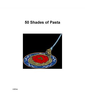 Cover of 50 Shades of Pasta