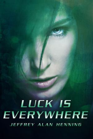 Book cover of Luck Is Everywhere