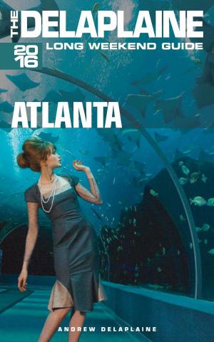 Cover of Atlanta: The Delaplaine 2016 Long Weekend Guide