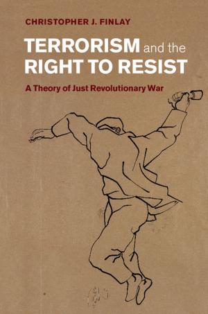 Cover of the book Terrorism and the Right to Resist by R. Edward Freeman, Jeffrey S. Harrison, Andrew C. Wicks, Bidhan L. Parmar, Simone de Colle