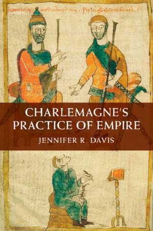 Cover of the book Charlemagne's Practice of Empire by Matthew Symonds