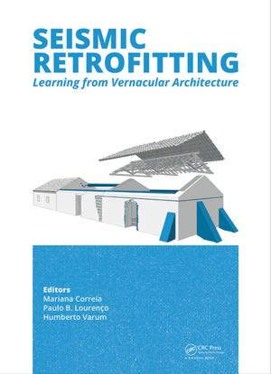 Cover of the book Seismic Retrofitting: Learning from Vernacular Architecture by Nazmul Akunjee, Muhammed Akunjee, Syed Jalali, Shoaib Siddiqui, Dominic Pimenta, Dilsan Yilmaz