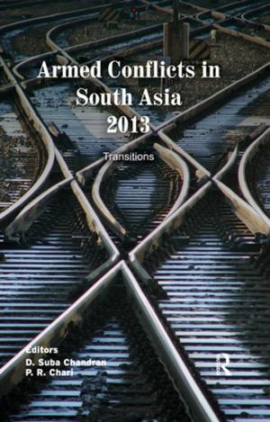 Cover of the book Armed Conflicts in South Asia 2013 by Ron Potter-Efron, Bruce Carruth