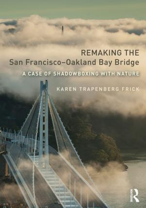 Cover of the book Remaking the San Francisco-Oakland Bay Bridge by David Clark