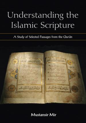 Cover of the book Understanding the Islamic Scripture by Michael J. Comer