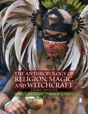 bigCover of the book The Anthropology of Religion, Magic, and Witchcraft -- Pearson eText by 