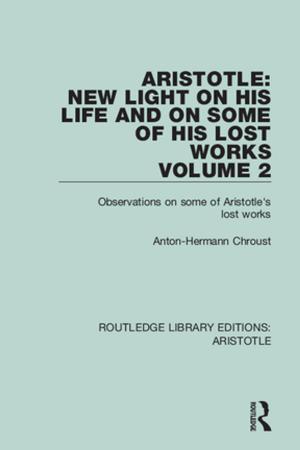Cover of the book Aristotle: New Light on His Life and On Some of His Lost Works, Volume 2 by Heather R Beatty
