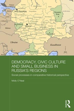 Cover of the book Democracy, Civic Culture and Small Business in Russia's Regions by Richard G. Lomax, Debbie L. Hahs-Vaughn