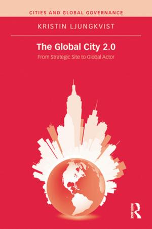 Cover of the book The Global City 2.0 by Brian J. Caldwell, Earl M.A. Carter