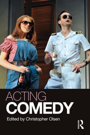 Cover of the book Acting Comedy by Stuart Rosewarne, James Goodman, Rebecca Pearse