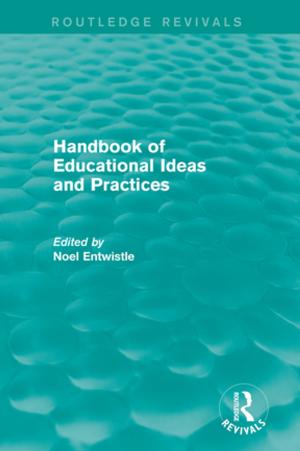 Cover of the book Handbook of Educational Ideas and Practices (Routledge Revivals) by Ronald Morrish