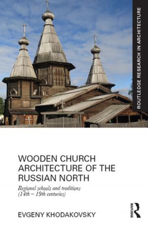 Cover of the book Wooden Church Architecture of the Russian North by Veronica L. Schanoes