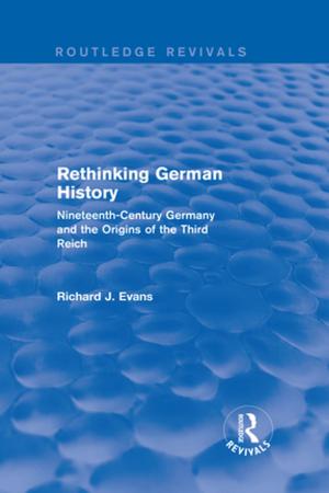 Cover of the book Rethinking German History (Routledge Revivals) by Kurt M. Thurmaier, Katherine G. Willoughby