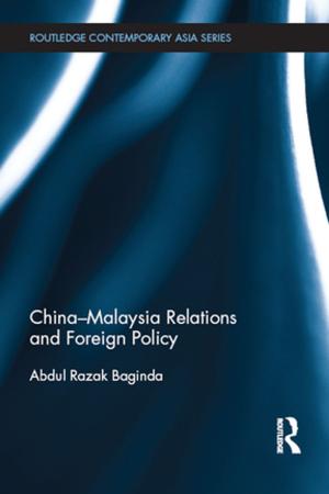 Cover of the book China-Malaysia Relations and Foreign Policy by Edwin D. Freed, Jane F. Roberts