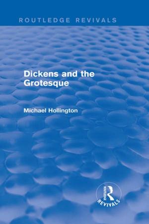 Cover of the book Dickens and the Grotesque (Routledge Revivals) by Alan D.D.
