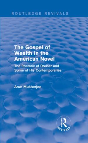 Cover of the book The Gospel of Wealth in the American Novel (Routledge Revivals) by Romiszowski, A.J.