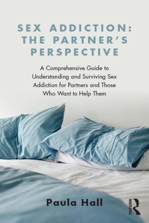 Cover of the book Sex Addiction: The Partner's Perspective by Patrick M. Regan