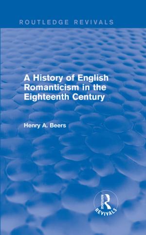 Book cover of A History of English Romanticism in the Eighteenth Century (Routledge Revivals)