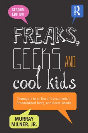 Cover of the book Freaks, Geeks, and Cool Kids by Qing Wang