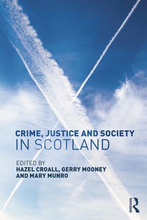 Cover of the book Crime, Justice and Society in Scotland by James Frieze