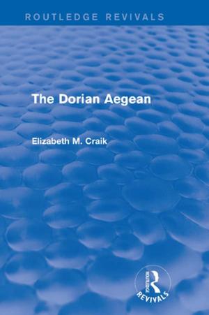 Cover of the book The Dorian Aegean (Routledge Revivals) by Michael Mulqueen, Deborah Sanders, Ian Speller