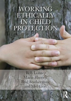 Cover of the book Working Ethically in Child Protection by Abigail Woods