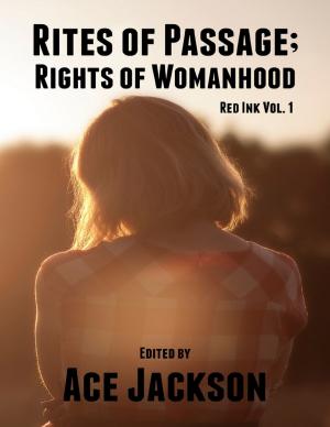 Cover of the book Red Ink Vol 1: Rites of Passage; Rights of Womanhood by Cynthia M. Owens, Malibu Publishing