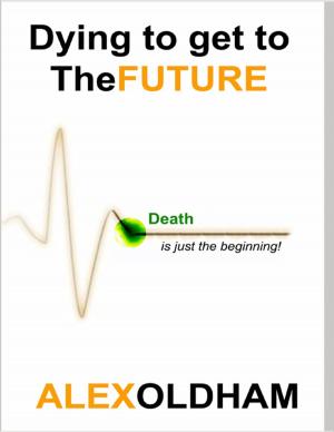 Cover of the book Dying to Get to the Future by Edith Wharton