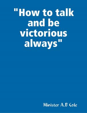 bigCover of the book How to Talk and Be Victorious Always by 