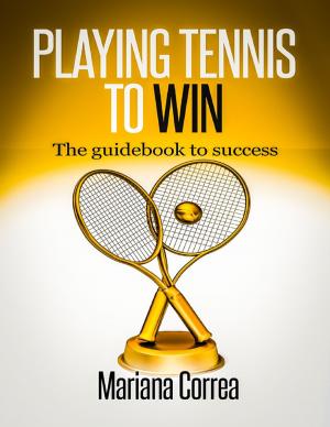 Cover of the book Playing Tennis to Win by John Triggersfish