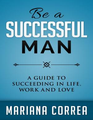 Cover of the book Be a Successful Man by Phillip Reeves, MD