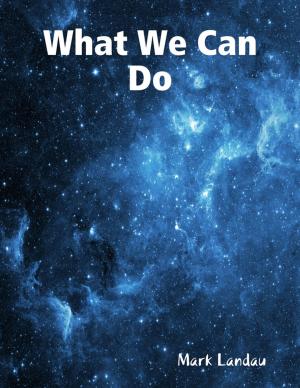 Cover of the book What We Can Do by John Michael Weber