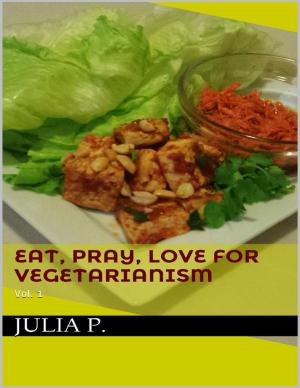 Cover of the book Eat, Pray, Love for Vegetarianism by Rev. George H. Schodde PH.D.