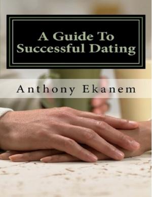 Cover of the book A Guide to Successful Dating by Joe Bondi Beach