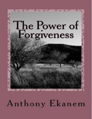 Cover of the book The Power of Forgiveness by Dr S.P. Bhagat