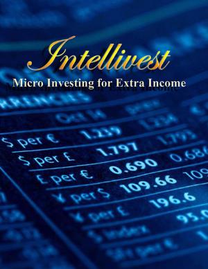 Cover of the book Intellivest - Micro Investments for Extra Income by Carole L Usher